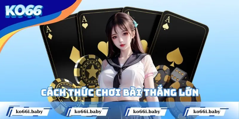 Cách thức chơi bài thắng lớn siêu kinh điển của cao thủ