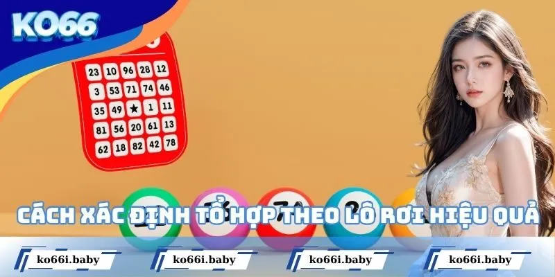 Cách xác định tổ hợp theo lô rơi hiệu quả