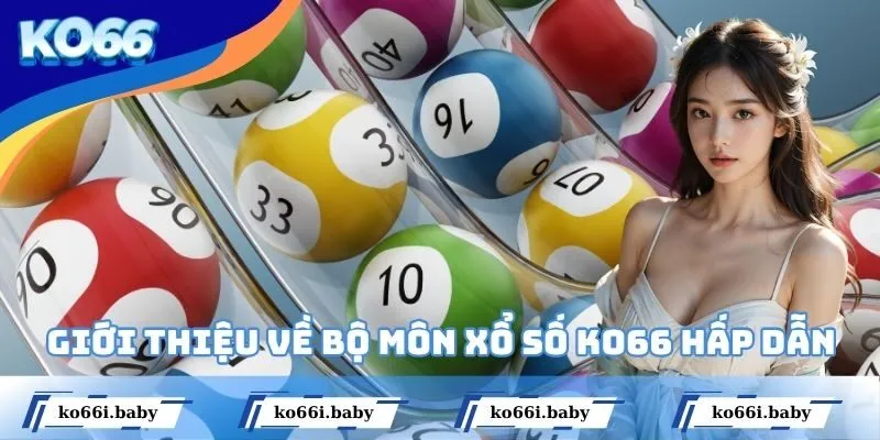Giới thiệu về bộ môn xổ số KO66 hấp dẫn