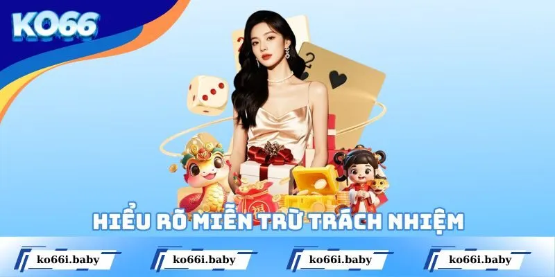 Hiểu rõ miễn trừ trách nhiệm