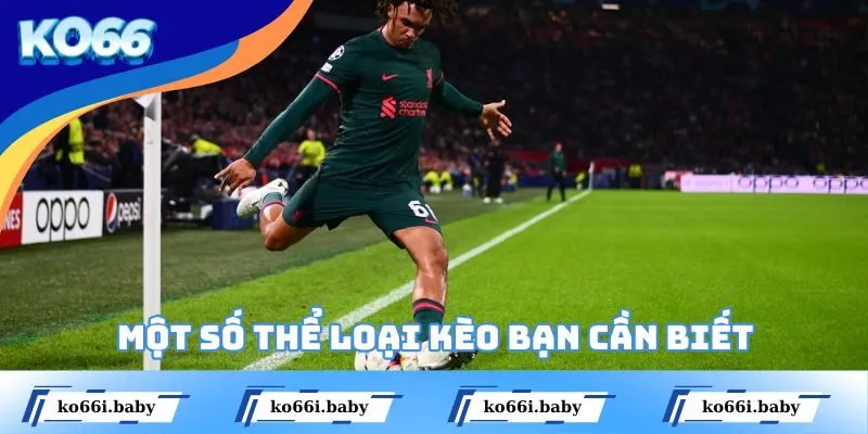 Một số thể loại kèo bạn cần biết
