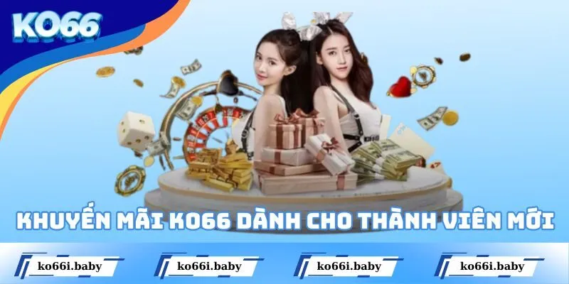 Khuyến mãi KO66 dành cho những thành viên mới mở tài khoản