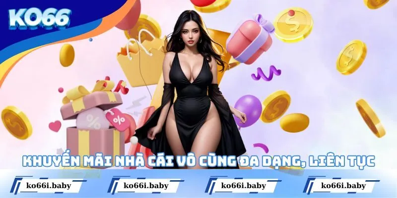 Khuyến mãi nhà cái vô cùng đa dạng, liên tục