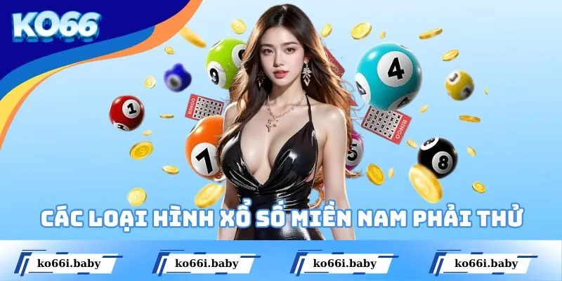 Các loại hình xổ số miền Nam phải thử